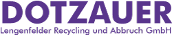 D O T Z A U E R Lengenfelder Recycling und Abbruch GmbH